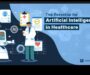 Artificial Intelligence in the World’s Health Care Sector